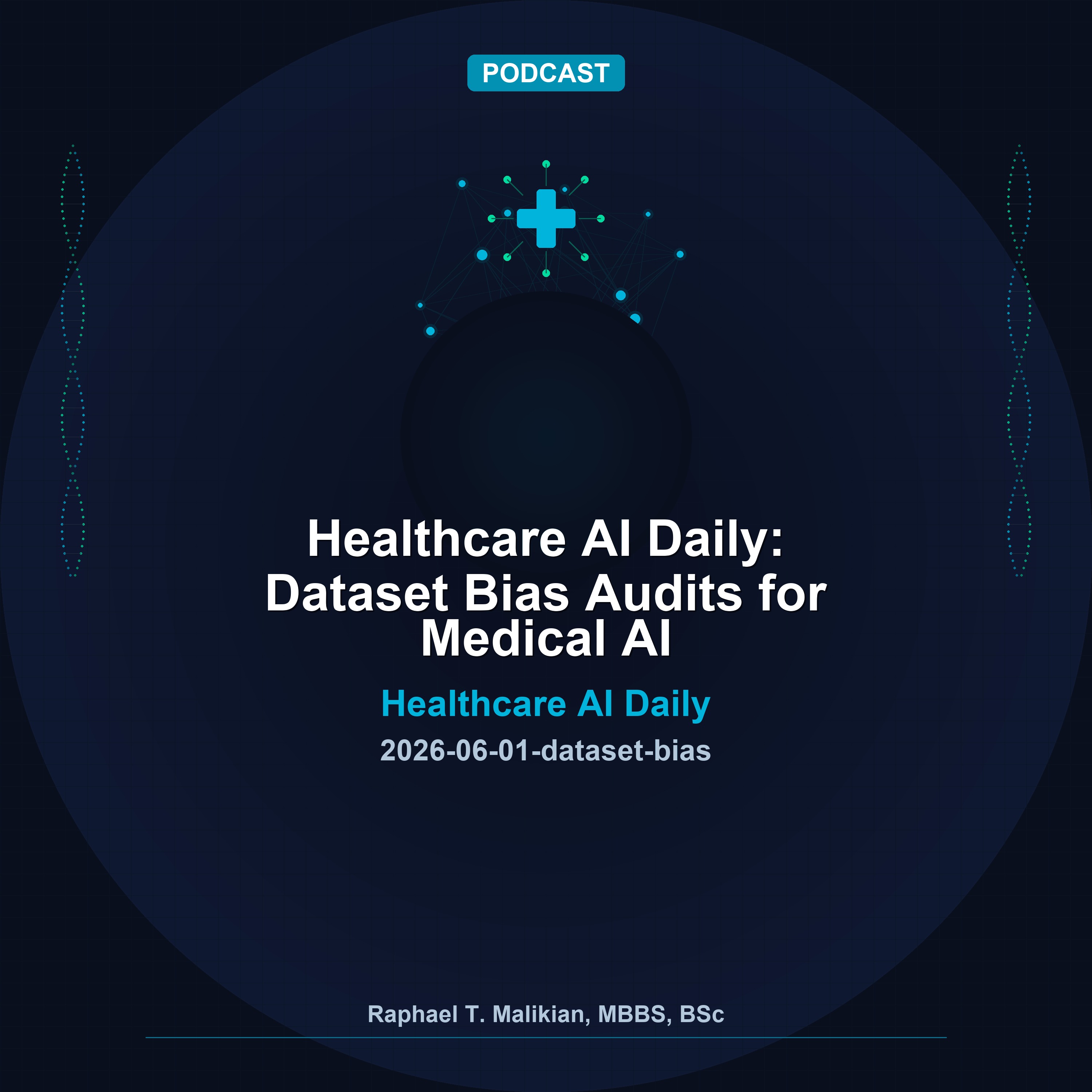 Healthcare AI Daily: Dataset Bias Audits for Medical AI episode artwork