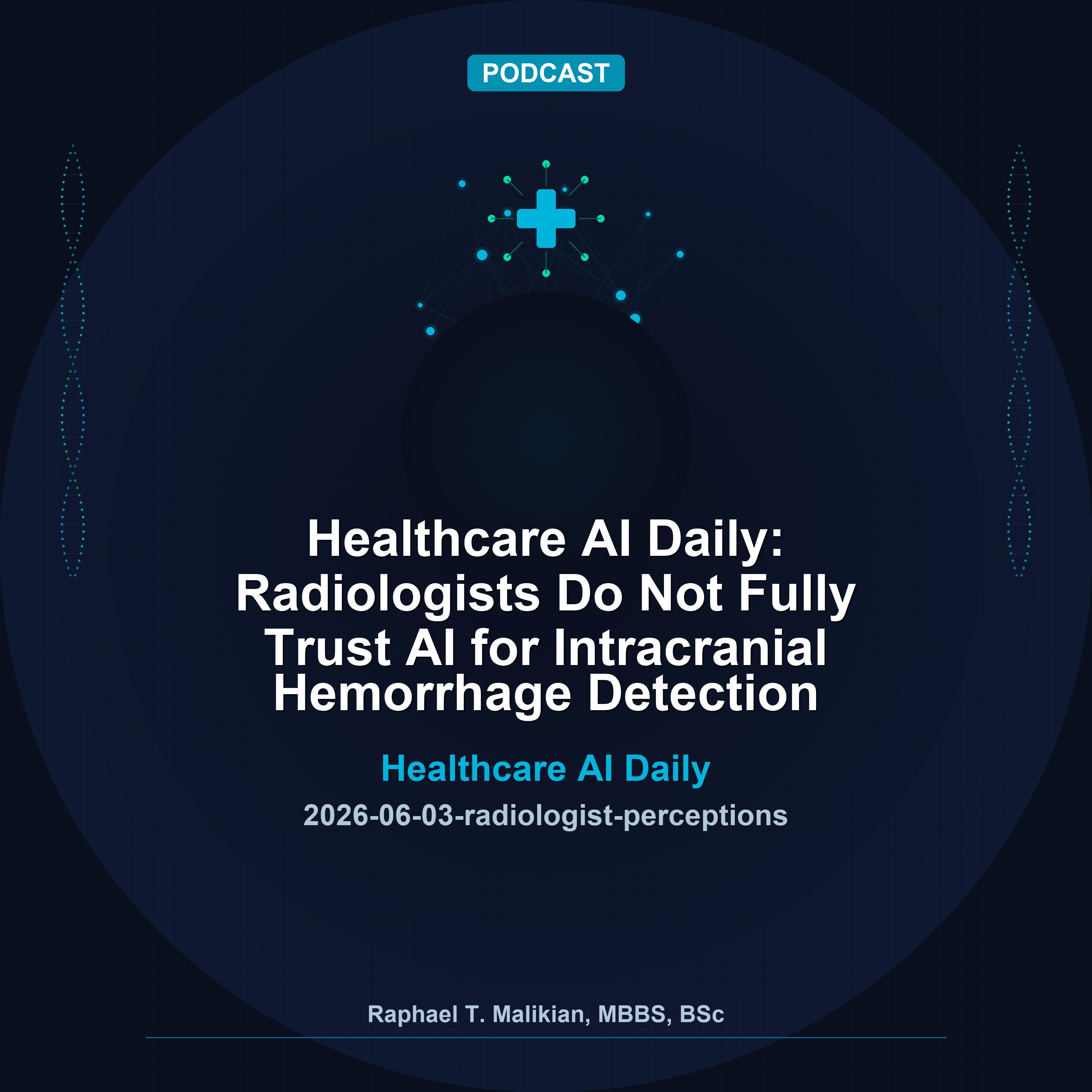Healthcare AI Daily: Radiologists Do Not Fully Trust AI for Intracranial Hemorrhage Detection episode artwork