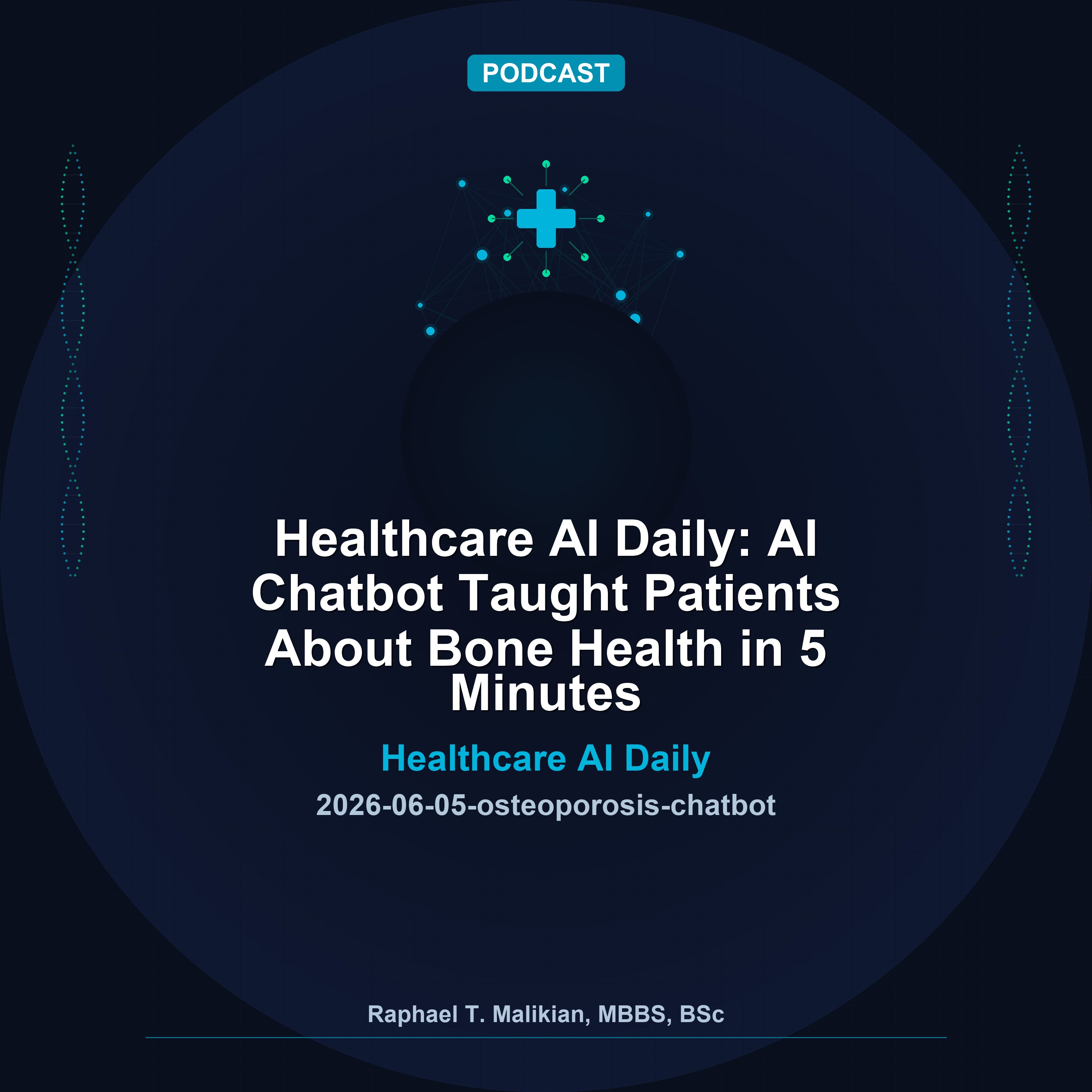 Healthcare AI Daily: AI Chatbot Taught Patients About Bone Health in 5 Minutes episode artwork