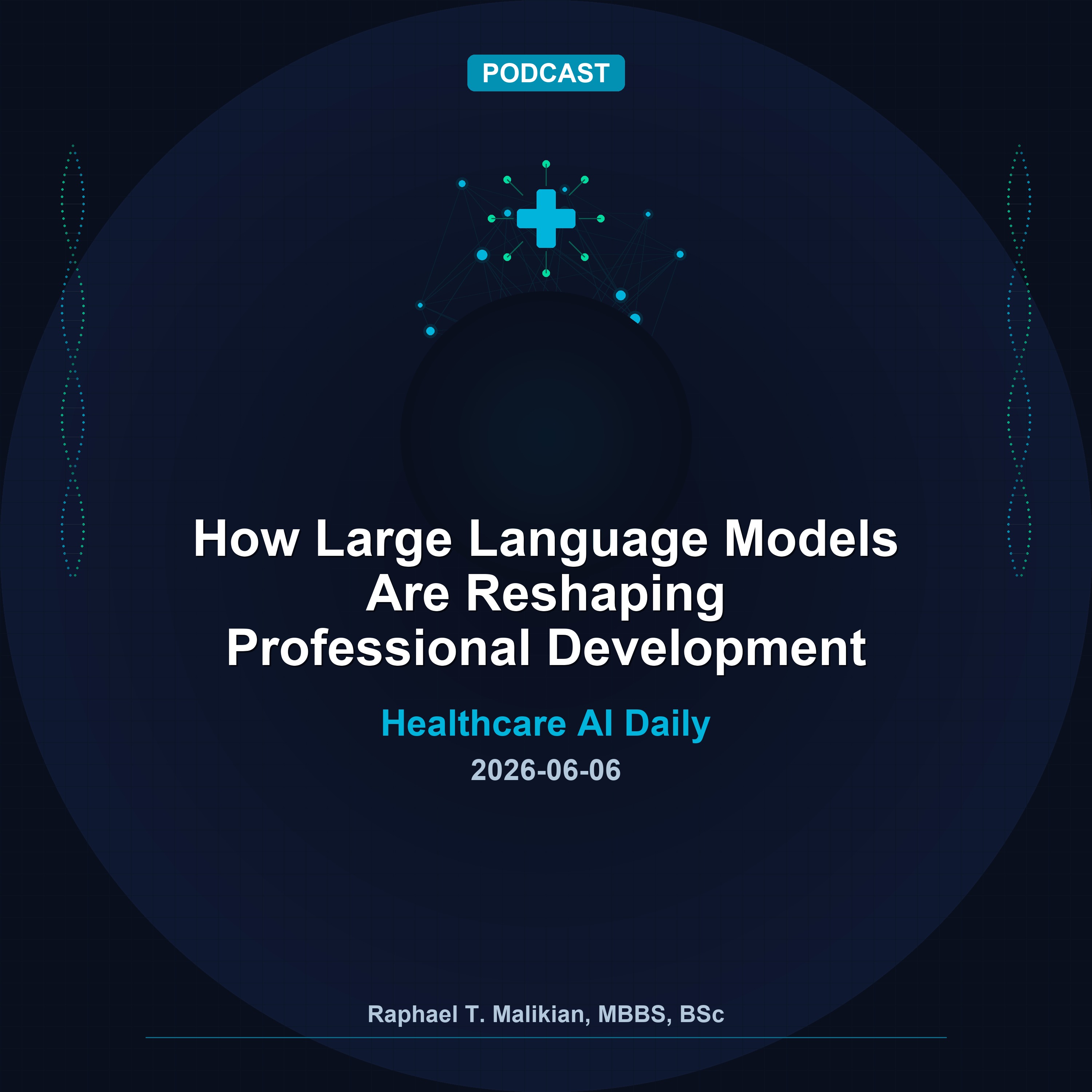 How Large Language Models Are Reshaping Professional Development | Healthcare AI Daily episode artwork