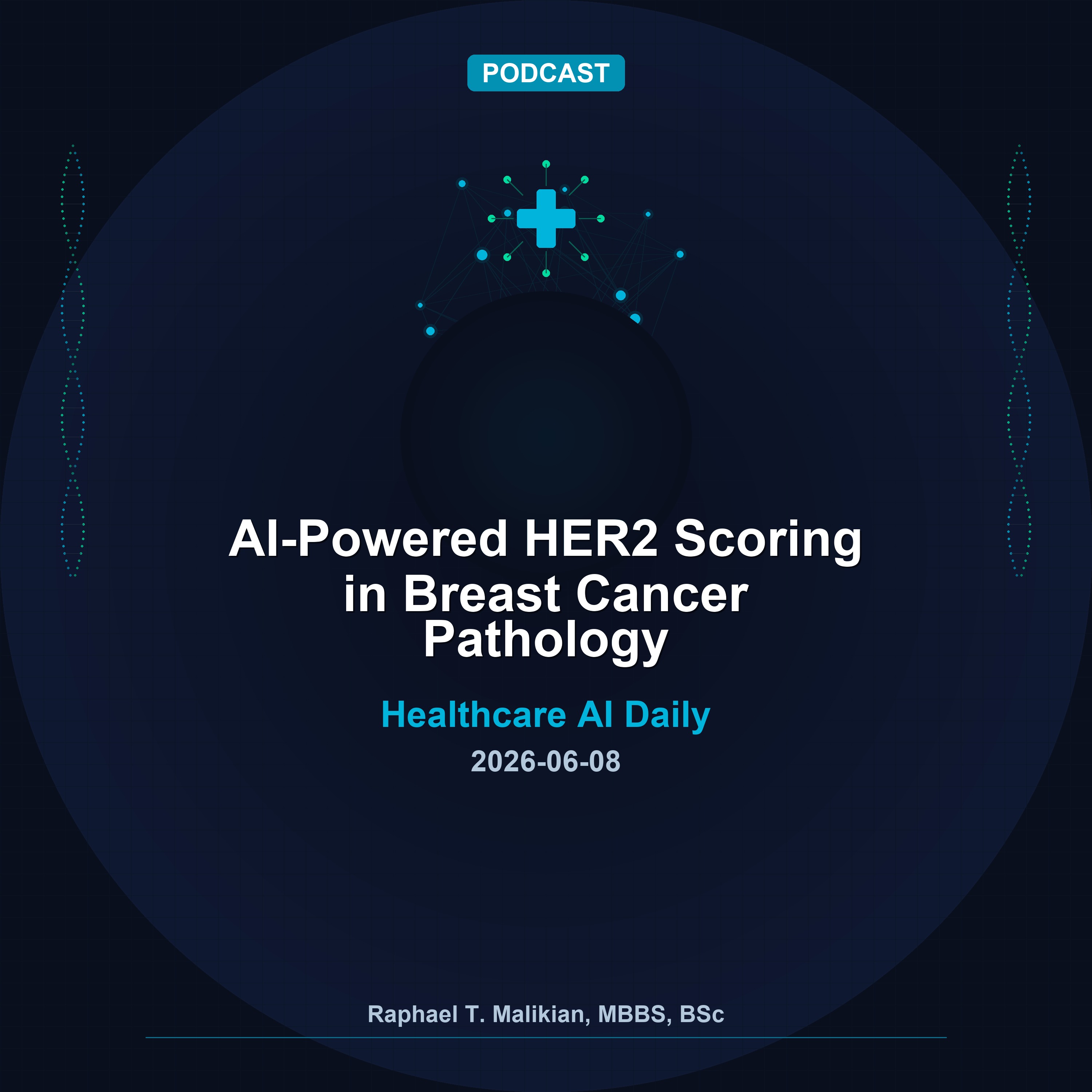 AI-Powered HER2 Scoring in Breast Cancer Pathology | Healthcare AI Daily episode artwork
