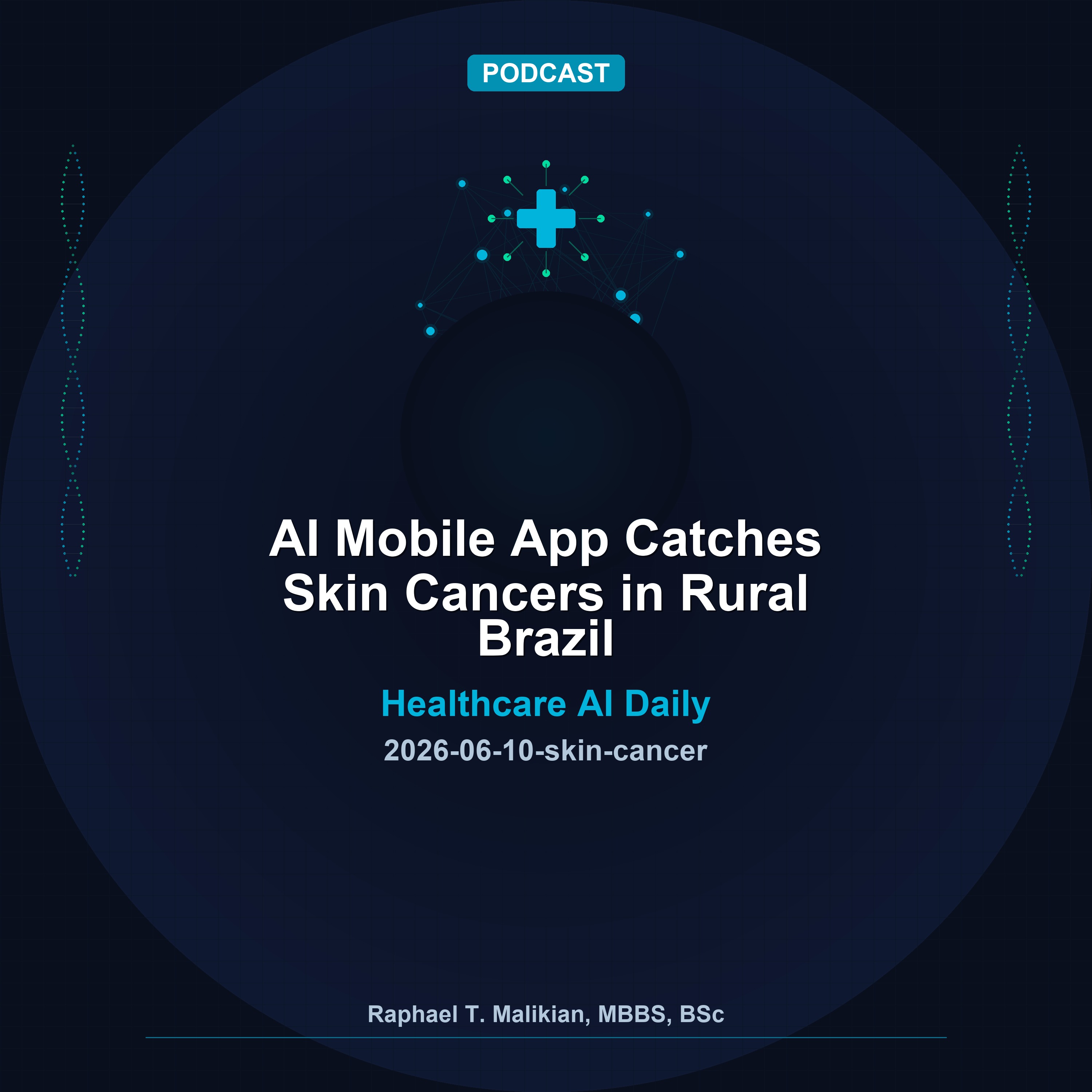 AI Mobile App Catches Skin Cancers in Rural Brazil | Healthcare AI Daily episode artwork