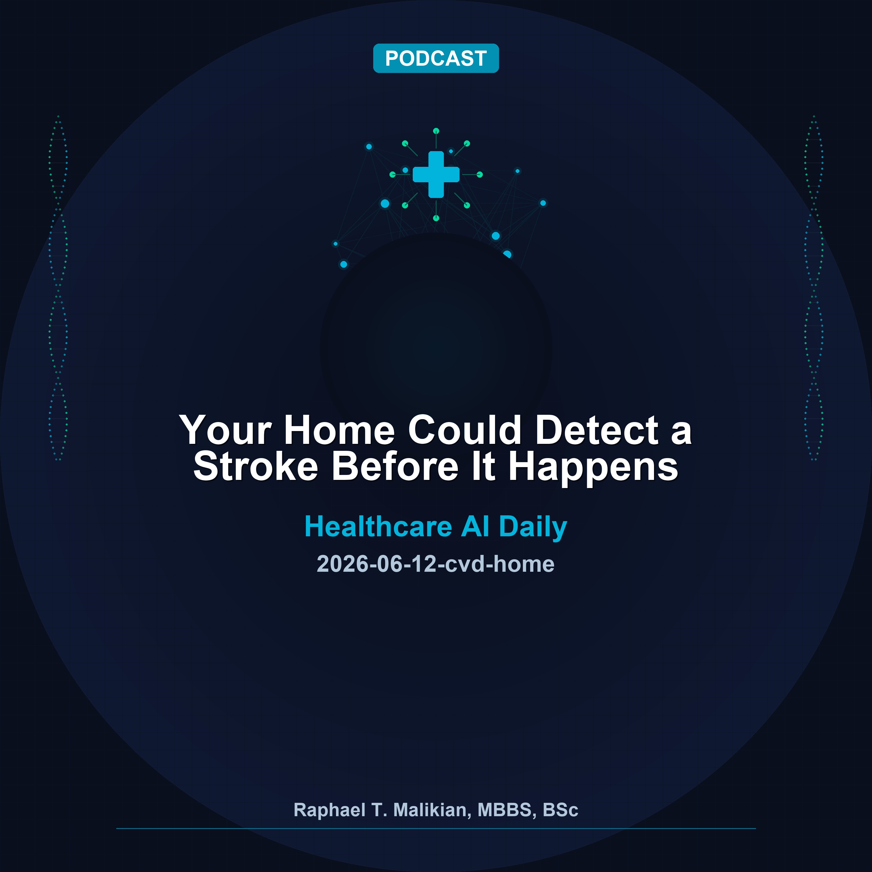 Your Home Could Detect a Stroke Before It Happens | Healthcare AI Daily episode artwork